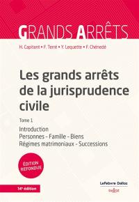 Les grands arrêts de la jurisprudence civile. Vol. 1. Introduction, personnes, famille, biens, régimes matrimoniaux, successions