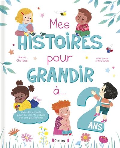 Mes histoires pour grandir à... 2 ans Mes histoires pour grandir à... 2 ans