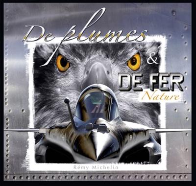 De plumes & de fer : nature