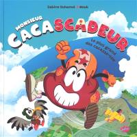 Monsieur Cacascadeur : le plus grand des cacasse-cou