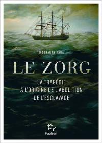 Le Zorg : la tragédie à l'origine de l'abolition de l'esclavage