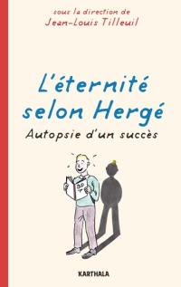 L'éternité selon Hergé : autopsie d'un succès