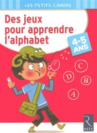Des jeux pour apprendre l'alphabet : 4-5 ans