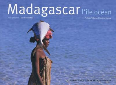 Madagascar, l'île océan Madagascar, l'île océan