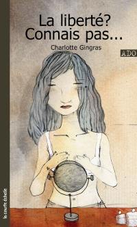 La liberté ? : Connais pas...