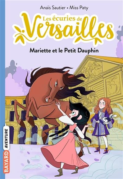 Les écuries de Versailles. Vol. 2. Mariette et le petit Dauphin Les écuries de Versailles. Vol. 2. Mariette et le petit Dauphin