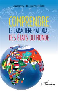 Comprendre le caractère national des Etats du monde