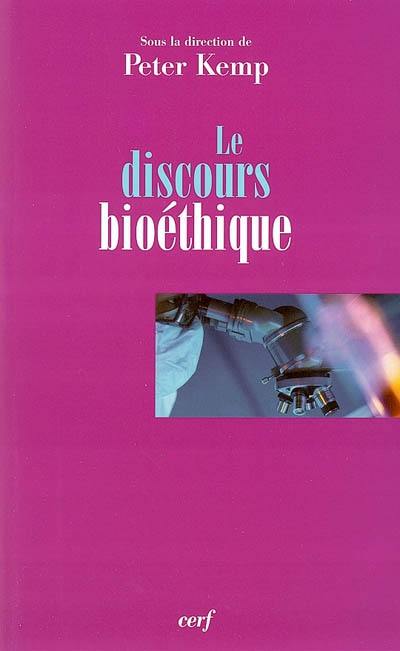 Le discours bioéthique Le discours bioéthique