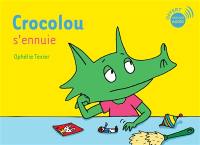 Crocolou s'ennuie