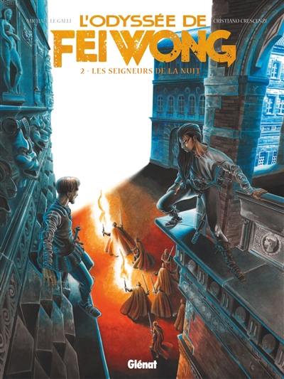 L'odyssée de Fei Wong. Vol. 2. Les seigneurs de la nuit L'odyssée de Fei Wong. Vol. 2. Les seigneurs de la nuit