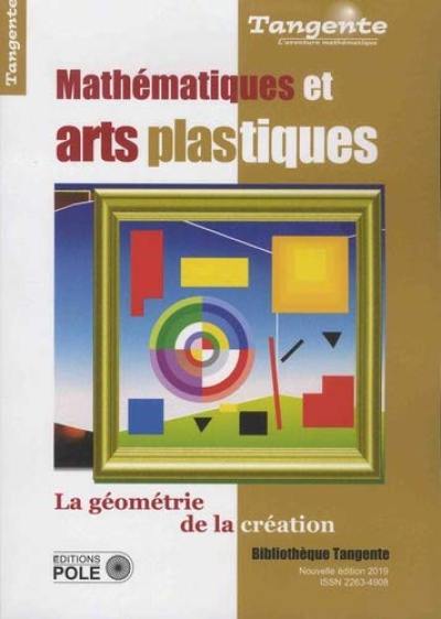 Mathématiques et arts plastiques : géométrie de la création Mathématiques et arts plastiques : géométrie de la création