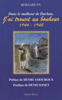 Dans le malheur de Dachau, j'ai trouvé un bonheur Dans le malheur de Dachau, j'ai trouvé un bonheur