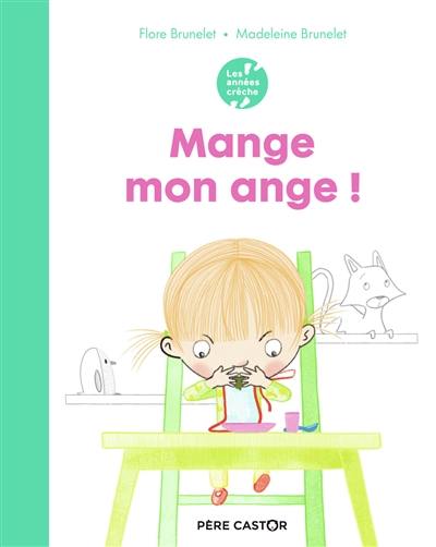 Mange mon ange ! Mange mon ange !