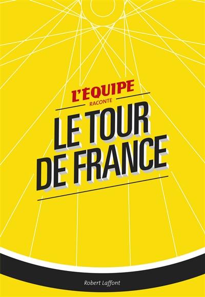 L'Equipe raconte le Tour de France