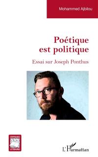 Poétique est politique : essai sur Joseph Ponthus