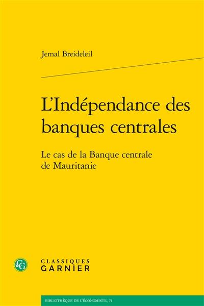 L'indépendance des banques centrales : le cas de la Banque centrale de Mauritanie