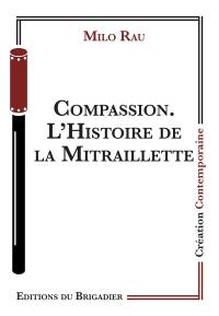 Compassion : l'histoire de la mitraillette