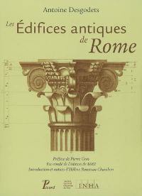 Les édifices antiques de Rome dessinés et mesurés très exactement Les édifices antiques de Rome dessinés et mesurés très exactement
