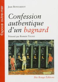 Confession authentique d'un bagnard