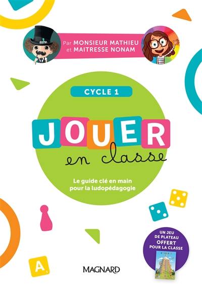 Jouer en classe : cycle 1 : le guide clé en main pour la ludopédagogie