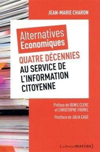 Alternatives économiques : quatre décennies au service de l'information citoyenne Alternatives économiques : quatre décennies au service de l'information citoyenne