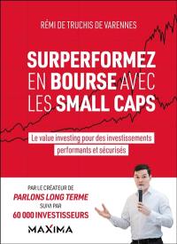 Surperformez en Bourse avec les small caps : la value investing pour des investissements performants et sécurisés