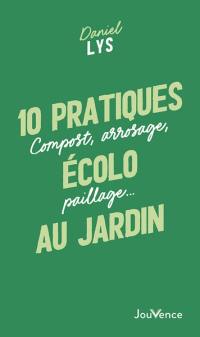 10 pratiques écolo au jardin : compost, arrosage, paillage...