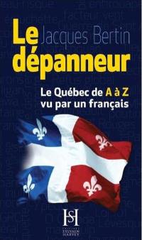 Le dépanneur : le Québec de A à Z vu par un français