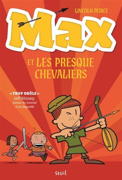 Max et les Presque Chevaliers. Vol. 1