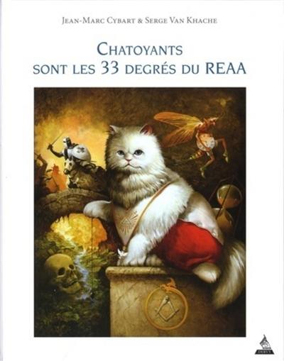 Chatoyants sont les 33 degrés du REAA Chatoyants sont les 33 degrés du REAA