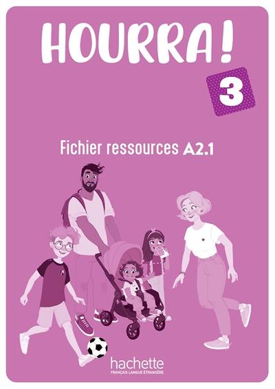 Hourra ! 3 : fichier ressources A2.1