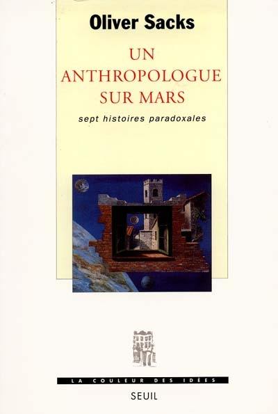 Un anthropologue sur Mars : sept histoires paradoxales