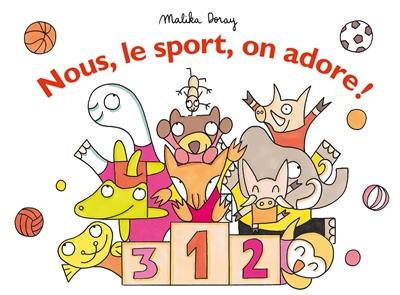 Nous, le sport, on adore ! Nous, le sport, on adore !