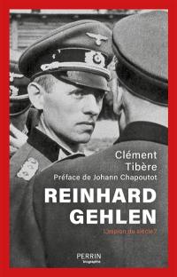 Reinhard Gehlen : l'espion du siècle ?