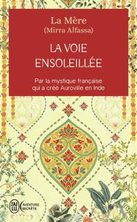 La voie ensoleillée : extraits des oeuvres de la Mère