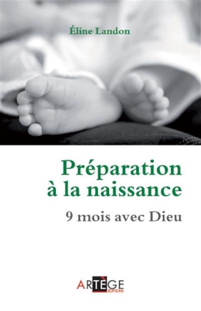 Préparation à la naissance : 9 mois avec Dieu Préparation à la naissance : 9 mois avec Dieu