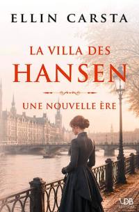 La villa des Hansen. Vol. 2. Une nouvelle ère