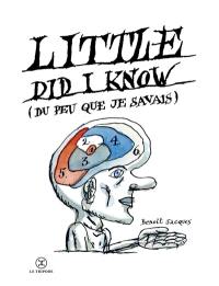 Little did I know (du peu que je savais)