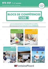 BTS ESF 1re & 2e années, économie sociale familiale : blocs de compétences : conforme au référentiel 2022. Vol. 1