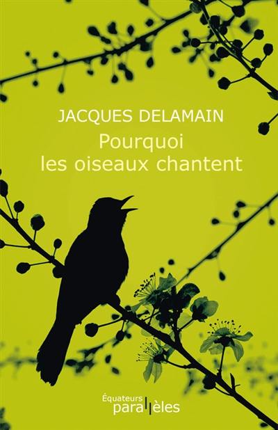 Pourquoi les oiseaux chantent Pourquoi les oiseaux chantent