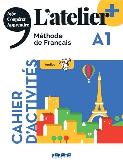 L'atelier, méthode de français A1 : cahier d'activités L'atelier, méthode de français A1 : cahier d'activités
