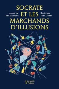 Socrate et les marchands d'illusions
