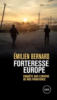 Forteresse Europe : Enquête sur l’envers de nos frontières