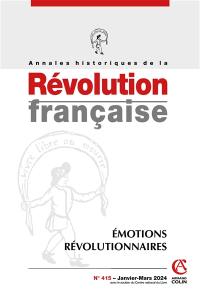 Annales historiques de la Révolution française, n° 415. Emotions révolutionnaires