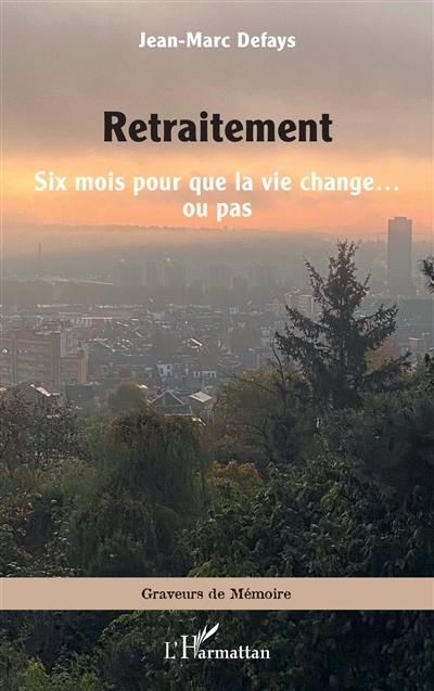 Retraitement : six mois pour que la vie change... ou pas
