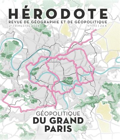 Hérodote, n° 193. Géopolitique du Grand Paris Hérodote, n° 193. Géopolitique du Grand Paris