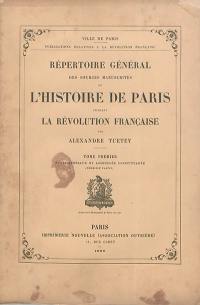 Répertoire général des sources manuscrites de l'histoire de Paris pendant la Révolution française. Vol. 1. Etats-généraux et Assemblée constituante (première partie)