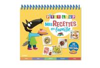 P'tit Loup : mes recettes en famille : 30 recettes super faciles