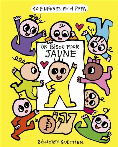 10 enfants et 1 papa. Un bisou pour Jaune