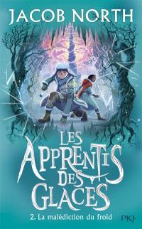 Les apprentis des glaces. Vol. 2. La malédiction du froid